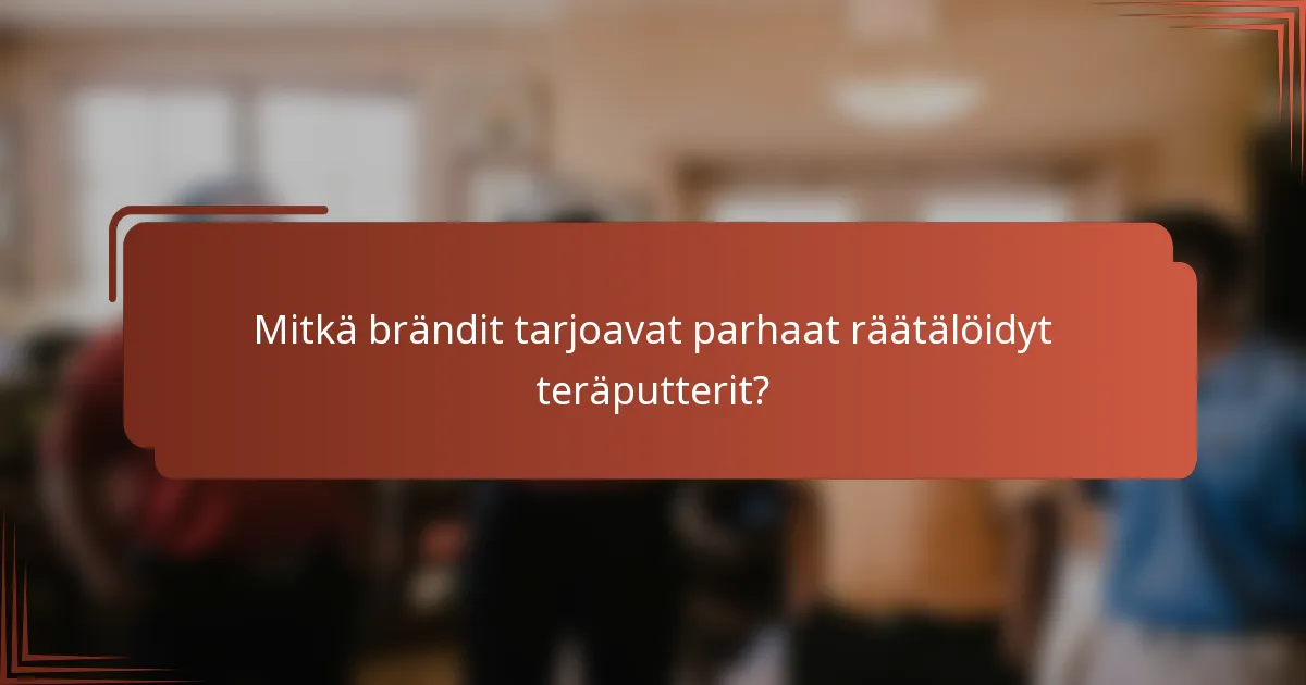 Mitkä brändit tarjoavat parhaat räätälöidyt teräputterit?